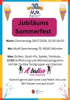 Wann: Donnerstag 09.07.2026, 15:30-18:00  Wo: MuM Gescherweg 75, 48161 Münster  Was: Grillen, Slush-Eis, Spiele, Tombula...  17:00 Aufführung und Mitmachprogramm mit der Zumba-Tanzgruppe von Gianina!